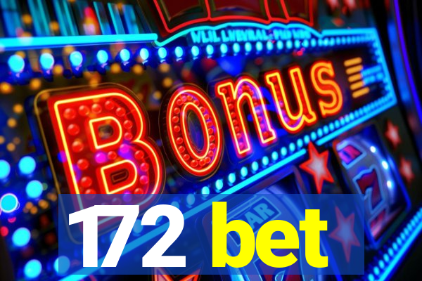 172 bet